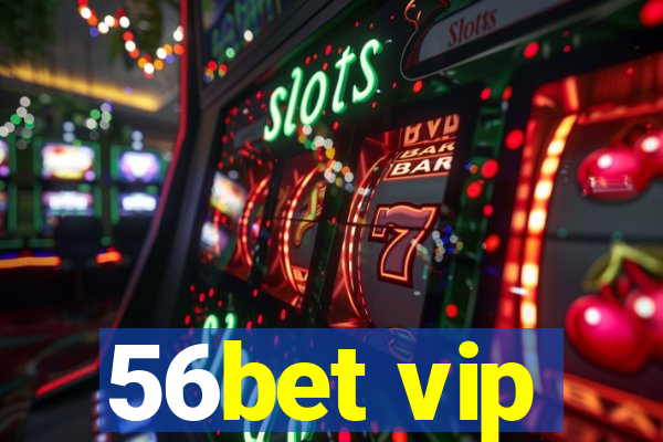 56bet vip